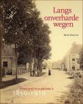 Boersma - Langs onverharde wegen / Friesland in oude foto's / druk 1