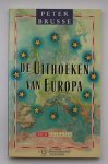 BRUSSE, PETER, - De uithoeken van Europa.