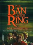 FISHER, Jude - In de ban van de ring. De reisgenoten + De twee torens. Wegwijzer tot midden-aarde (in 2 boeken)