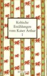  - Keltische Erzählungen vom kaiser Arthur I