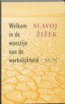 Slavoj Zizek - Welkom in de woestijn van de werkelijkheid Slavoj Zizek - Welkom in de woestijn van de werkelijkheid