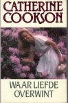 Cookson, Catherine - Waar liefde overwint / druk 5