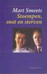 Mart Smeets - Stoempen, snot en sterven