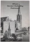 Annie Borst - 100 jaar sint Jan s onthoofding Zoeterwoude 1904 - 2004 Annie Borst - 100 jaar sint Jan s onthoofding Zoeterwoude 1904 - 2004