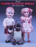 Baird, Frances - British Hard Plastic Dolls of the 1940s & 1950s. Including composition and vinyl.