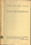 Leeuw, Aart van der - Ik en mijn speelman .. Een luchthartige geschiedenis,