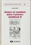 GAIER, CLAUDE - Armes et combats dans l'univers médiéval II