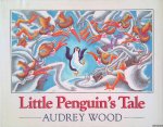 Wood, Audrey - Little Penguin's Tale