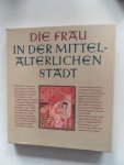Uitz Erika - Die frau in der mittelalterlichen stadt