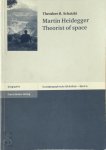 Theodore R. Schatzki - Martin Heidegger Theorist of space