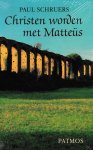 Paul Schruers - Christen worden met Matteüs
