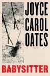 Joyce Carol Oates - Babysitter