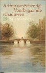 Schendel van Arthur geboren 1874 in Batavia is een van de grootste prozaïsten uit onze letterkunde gestorven 1946 - Voorbijgaande schaduwen