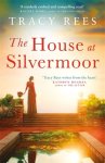 Tracy Rees - The House at Silvermoor