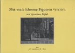 Machiel Roos; Frans Laurentius - Met veele schoone figueren verciert - een bijzondere Bijbel publicatie ter gelegenheid van 375 jaar Statenvertaling