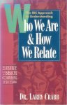 Crabb, Dr. Larry - Who we are and how we relate