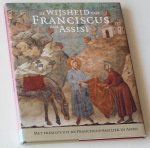 Assisi, F. van - De wijsheid van Franciscus van Assisi. Met fresco's uit de Franciscus-basiliek in Assisi