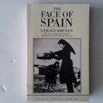 Brenan, Gerald - The Face of Spain ; The acclaimed record of travels in Spain under Franco