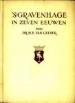 GELDER, DR. H.E. VAN - 's-Gravenhage in zeven eeuwen