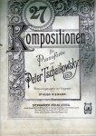 Tschaikowsky, Peter - 27 Kompositionen fur Pianoforte