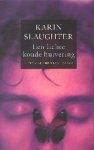 Karin Slaughter, K. Slaughter - Lichte Koude Huivering