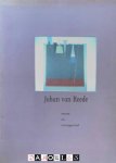 Johan van Reede - Johan van Reede: recent en retrospectief