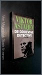 Astafjev, Viktor - De droevige detective Astafjev, Viktor - De droevige detective