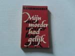 Carmiggelt, S. - Mijn moeder had gelijk Carmiggelt, S. - Mijn moeder had gelijk