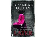 Rosamund Lupton - Later Rosamund Lupton - Later