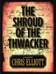 Chris Elliott - The Shroud of the Thwacker