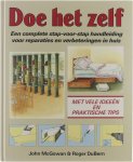 John McGowan Roger DuBern - Doe het Zelf : Een complete sta^-voor-stap handleiding voor reparaties en verbeteringen in huis John McGowan Roger DuBern - Doe het Zelf : Een complete sta^-voor-stap handleiding voor reparaties en verbeteringen in huis