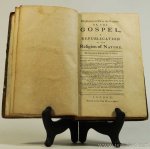 TINDAL, MATTHEW - Christianity as old as the creation: or, the gospel, a republication of the religion of nature. The second edition in octavo.
