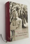 Vaget, Hans Rudolf, - Thomas Mann, der Amerikaner. Leben und Werk im amerikanischen Exil 1938-1952