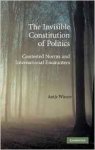 Wiener, Antje - The invisible constitution of politics : contested norms and international encounters.