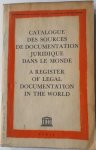  - Catalogue des sources de documentation juridique dans le monde A register of legal documentation in te world