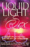 Clow, Barbara Hand - Liquid light of sex. Kundalini, Astrology, and the Key Life Transitions