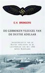 Brongers, E.H. - De gebroken vleugel van de Duitse adelaar, inventarisatie van Duitse verliezen in de luchtoorlog van mei 1940 boven Nederland