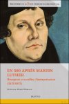 St phane-Marie Morgain (ed) - En 500 apr s Martin Luther R ception et conflits d?interpr tation (1517-2017)
