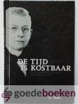 Hille, H. - De tijd is kostbaar --- Ds. Izaak Kievit (1887-1954) in de branding van het kerkelijk leven