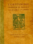 Crooy, Les Abbés L. et F.: - L’ Orfevrerie religieuse en Belgique depuis la fin du XVe Siecle juqu’a la Revolution Francaise.