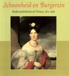 Frodl / Düriegl / Grabner - SCHOONHEID EN BURGERZIN - Biedermeierkunst uit Wenen, 1815-1848