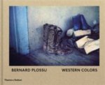 ... - Bernard Plossu: Western Colors