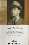 David M. Crowe - Oskar Schindler: De biografie en het ware verhaal achter de 'Schindlerlijst'