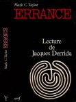 Taylor, Mark C. - Errance: Lecture de Jacques Derrida: Un essai d'a-théologie postmoderne traduit par Michel Barat.