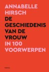 Annabelle Hirsch - De Geschiedenis Van De Vrouw In 100 Voorwerpen