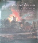 Roberts, Jane - Views of Windsor: Watercolours by Thomas and Paul Sandby from the Collection of Her Majesty Queen Elizabeth II