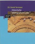Termeer, Henk - Historische bibliografische gids. Apparaat voor het vinden van gepubliceerde en ongepubliceerde informatie