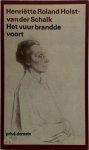 Henriëtte Roland Holst-Van Der Schalk - Het vuur brandde voort Levensherinneringen con fuoco
