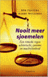 Fijlstra, Rob . & Harry Wullings . [ isbn 9789055946990 ] - Nooit  Meer  Sjoemelen . ( Een remedie tegen achterdocht, cynisme en machteloosheid  . )