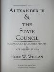 Whelan, Heide W. - Alexander III & the state council. Bureaucracy  counter-reform in late imperial Russia